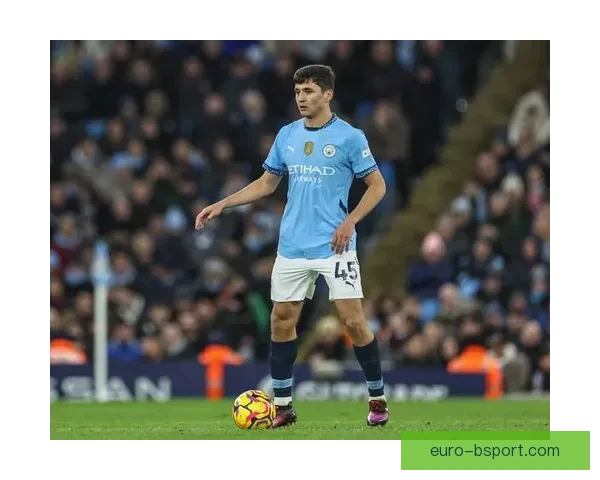 曼城官宣与后防核心格瓦迪奥尔完成续约蓝月亮锁定未来防线基石稳